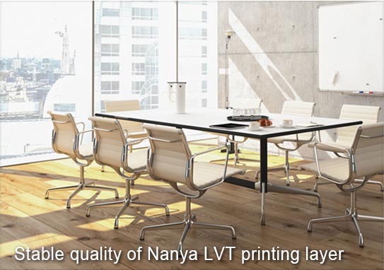 Stable quality of NAN YA LVT printing layer